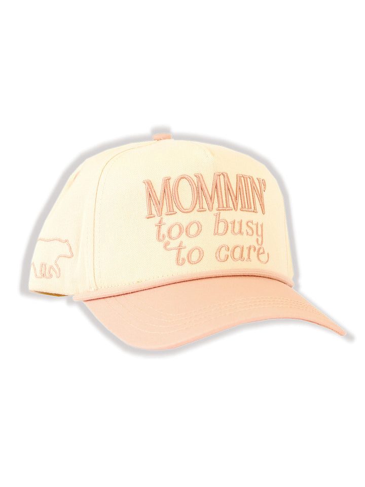 MOMMIN' too busy to care hat