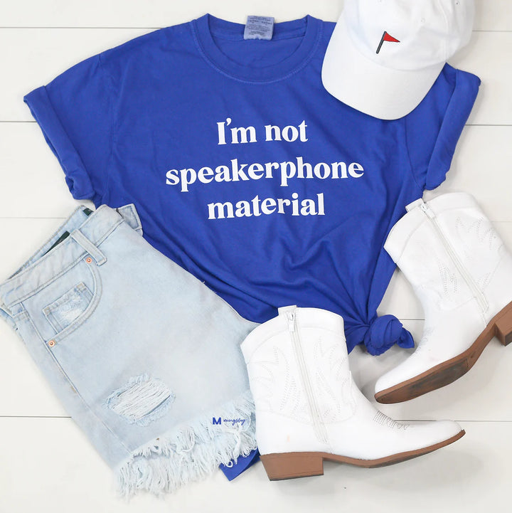 I'm Not Speakerphone Material Graphic Shirt