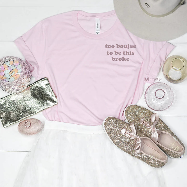 Too Boujee To be This Broke Shirt