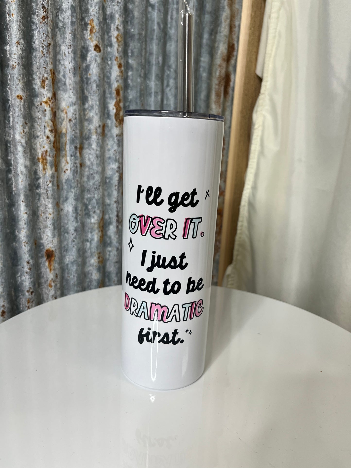 I’ll Get Over It, Just Need to Be Dramatic First