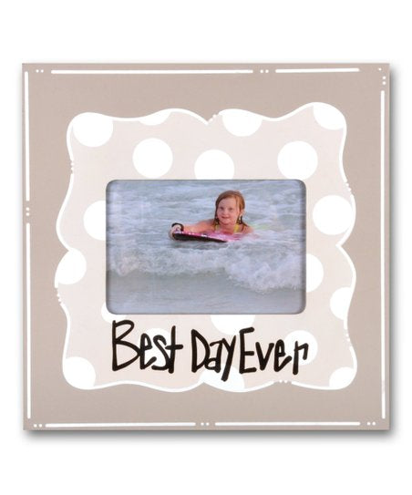 Best Day Ever Picture Frame