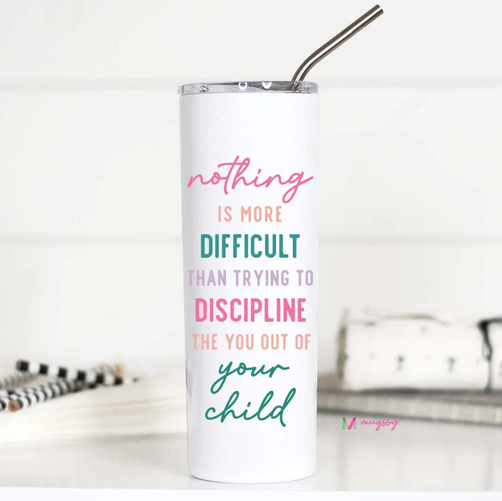 Nothing Is More Difficult Tall Travel Cup